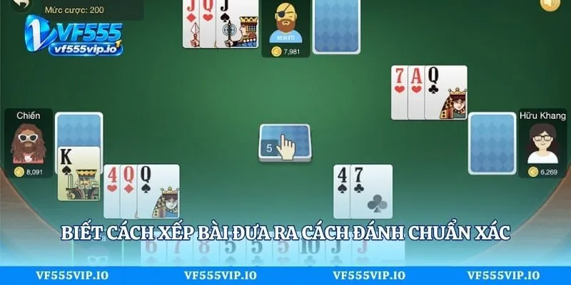 Biết cách xếp bài đưa ra cách đánh chuẩn xác