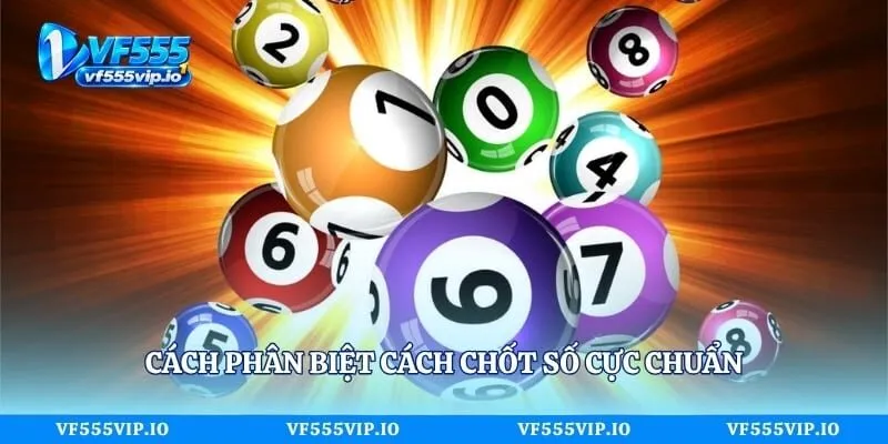 Bạch Thủ Lô - Hướng Dẫn Cách Bắt Số Chuẩn Xác Tại Vf555 Cách phân biệt cách chốt số cực chuẩn