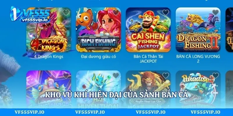 Kho vũ khí hiện đại của sảnh bắn cá