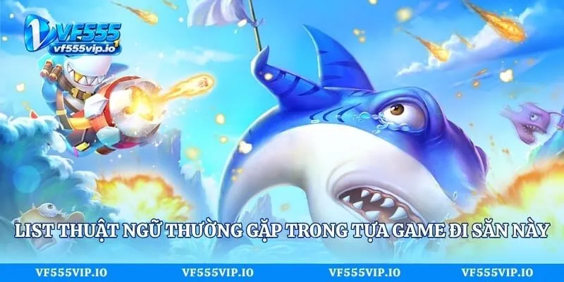 List thuật ngữ thường gặp trong tựa game đi săn này