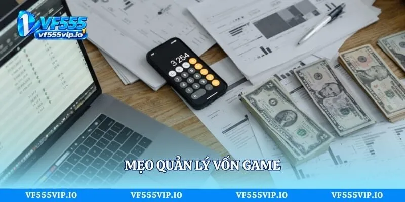 Mẹo quản lý vốn game 