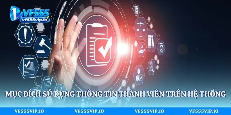 Mục đích sử dụng thông tin thành viên trên hệ thống