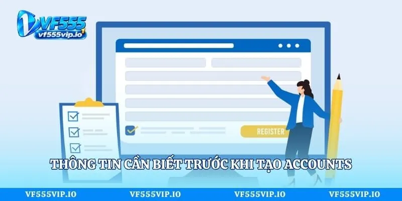 Thông tin cần biết trước khi tạo accounts 