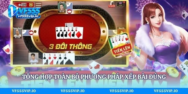 Tổng hợp toàn bộ phương pháp xếp bài đúng